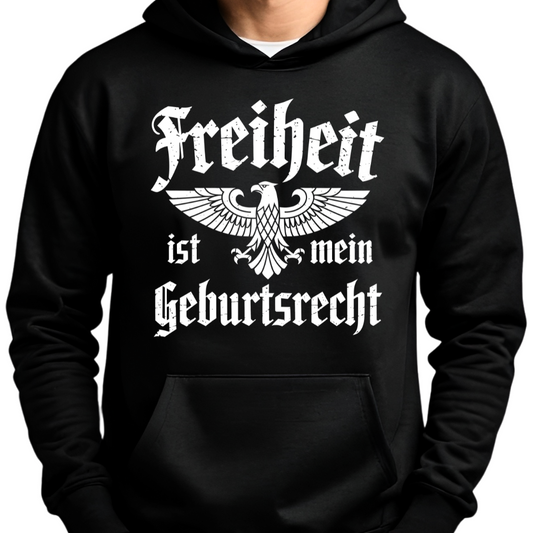 Freiheit ist mein Geburtsrecht - Hoodie