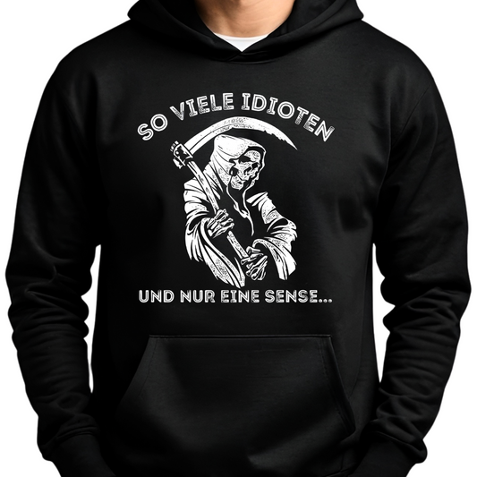 So viele Idioten und nur eine Sense - Hoodie