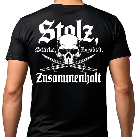 Stolz, Stärke, Loyalität & Zusammenhalt - T-Shirt (Rückendruck)