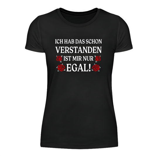 Ich hab das schon verstanden - Damen Shirt
