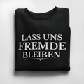 Lass uns Fremde bleiben - Damen Sweatshirt
