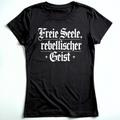 Freie Seele, rebellischer Geist - Damen T-Shirt