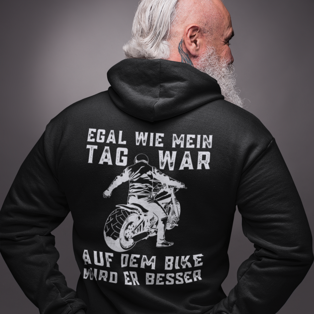 Egal wie mein Tag war, auf dem Bike wird er besser! - Hoodie