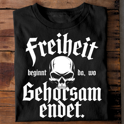 Freiheit beginnt da, wo Gehorsam endet. - T-Shirt