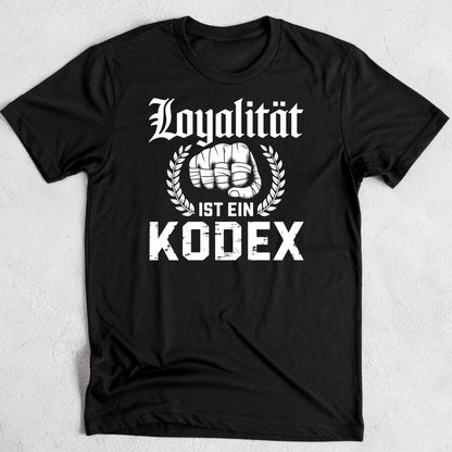 Loyalität ist ein Kodex - T-Shirt