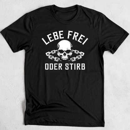 Lebe frei oder stirb - T-Shirt