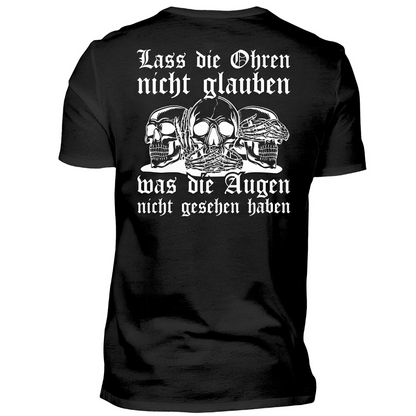 Lass die Ohren nicht glauben, was die Augen nicht gesehen haben - Premium T-Shirt Rückendruck