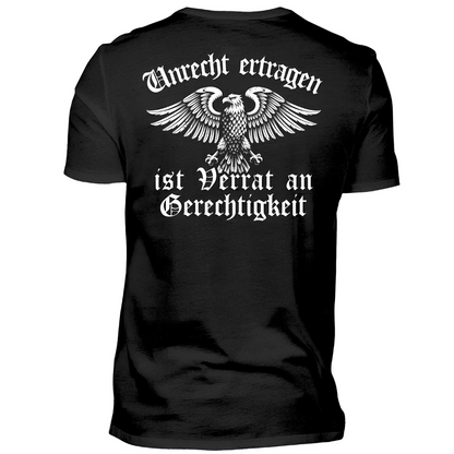 Unrecht ertragen ist Verrat an Gerechtigkeit - Premium T-Shirt Rückendruck