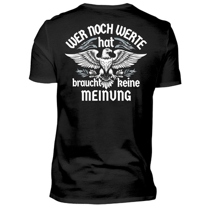 Wer noch Werte hat, braucht keine Meinung. - Premium T-Shirt Rückendruck