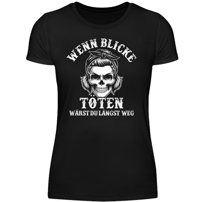 Wenn Blicke töten - Damen Premium T-Shirt