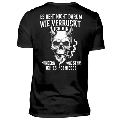 Es geht nicht darum, wie verrückt ich bin - Premium T-Shirt Rückendruck