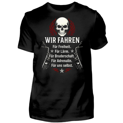 Wir fahren für Freiheit - T-Shirt