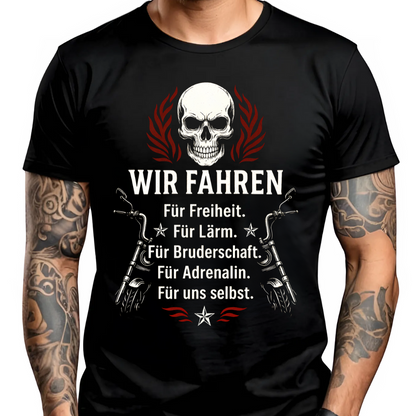 Wir fahren für Freiheit - T-Shirt