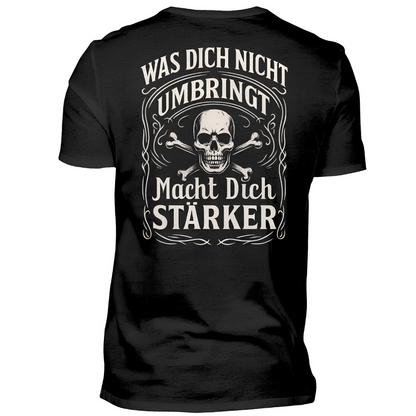 Was dich nicht umbringt, macht dich Stärker - T-Shirt Rückendruck