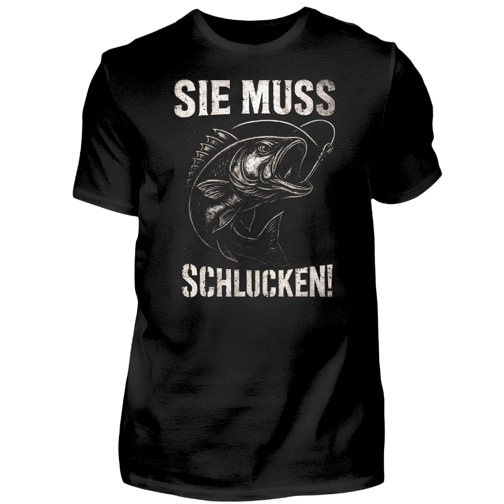 Sie muss schlucken! - T-Shirt