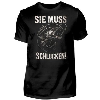 Sie muss schlucken! - T-Shirt