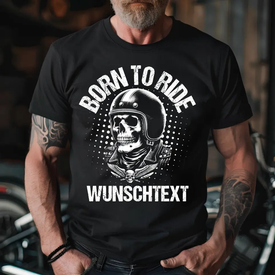 Born to ride - T-Shirt (Personalisiert)