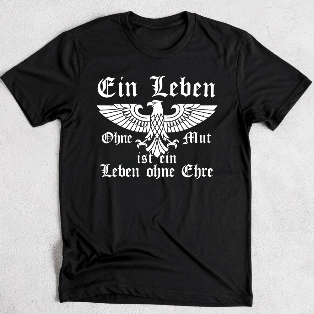 Ein Leben ohne Mut ist ein Leben ohne Ehre - Premium T-Shirt