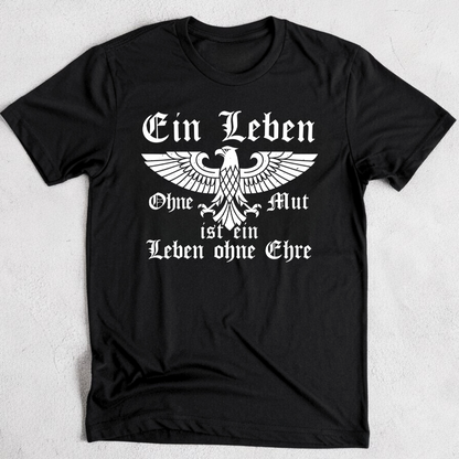 Ein Leben ohne Mut ist ein Leben ohne Ehre - Premium T-Shirt