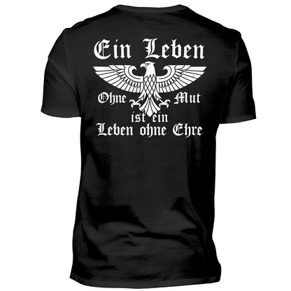Ein Leben ohne Mut ist ein Leben ohne Ehre - Premium T-Shirt Rückendruck