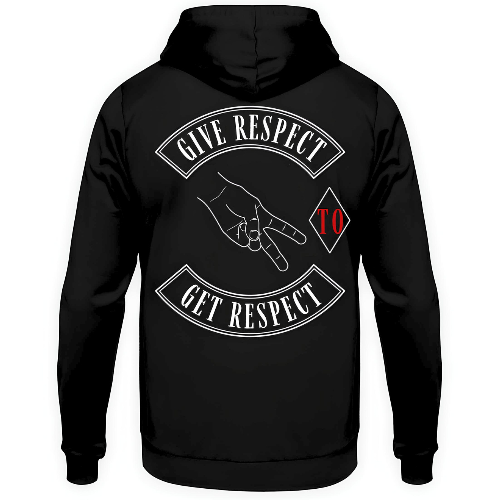 Give respect to get respect - Hoodie Rückendruck
