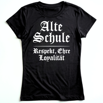 Alte Schule: Respekt, Ehre & Loyalität - Damen T-Shirt