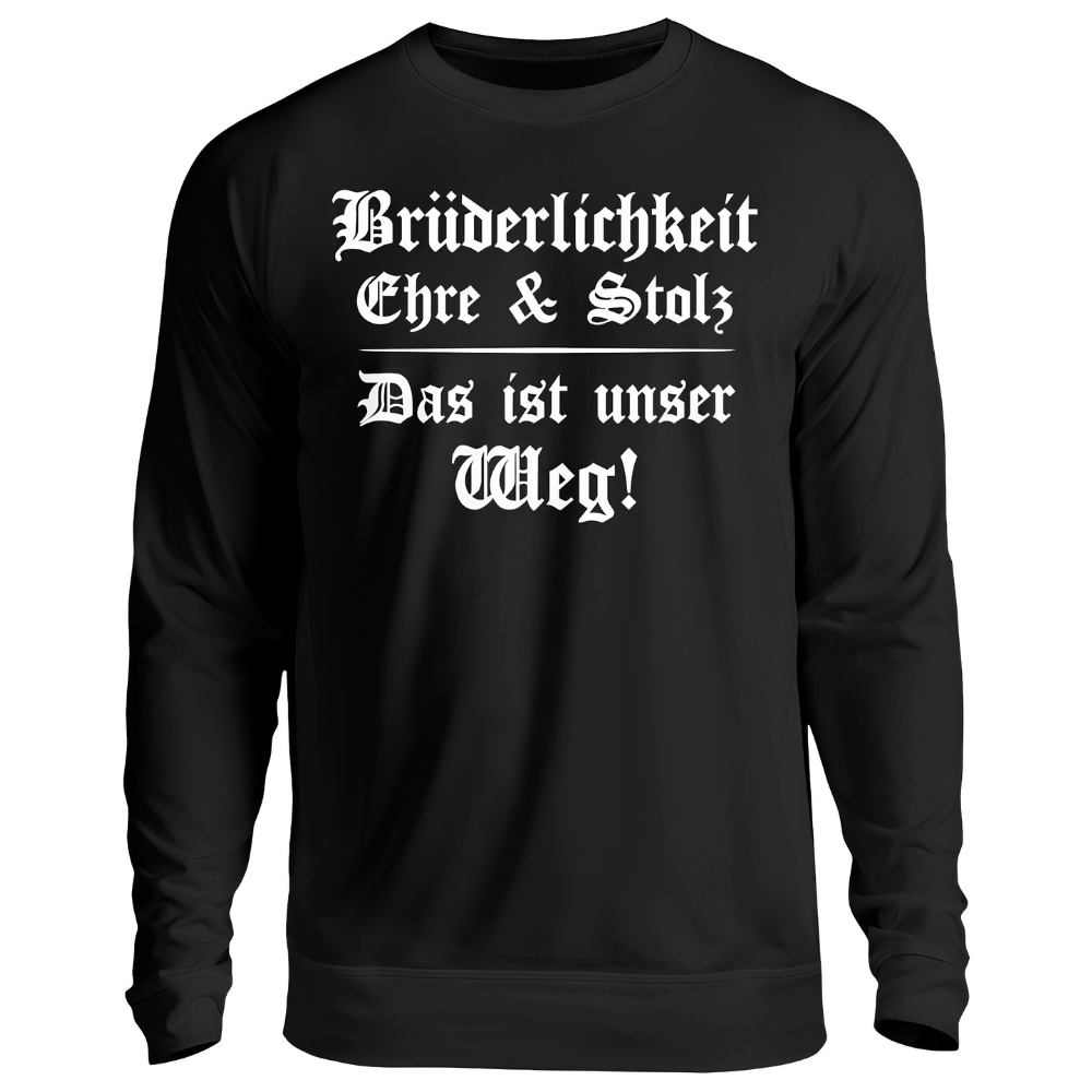 Brüderlichkeit, Ehre und Stolz - Sweatshirt