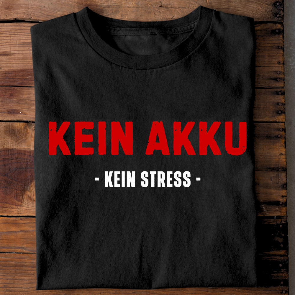 Kein Akku, kein Stress. - T-Shirt