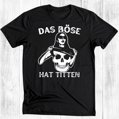 Das Böse hat Titten - Damen T-Shirt