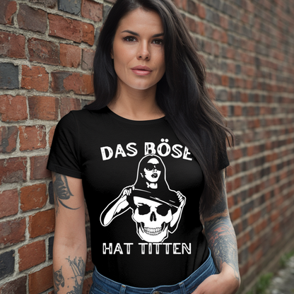 Das Böse hat Titten - Damen T-Shirt