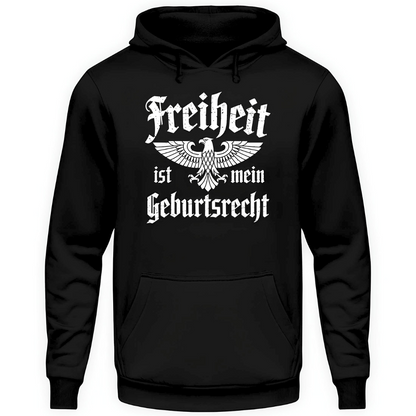Freiheit ist mein Geburtsrecht - Hoodie