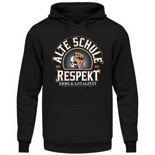 Alte Schule: Respekt, Ehre & Loyalität - Hoodie