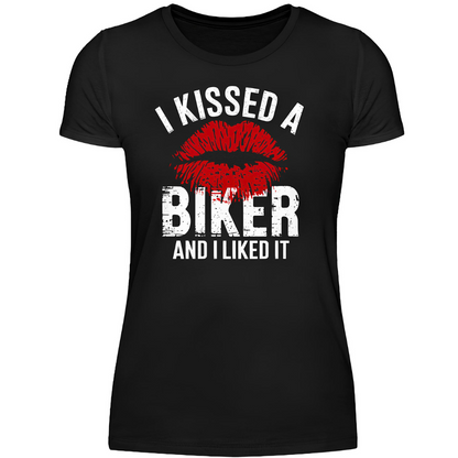 I kissed a Biker and I liked it! - Damen T-Shirt