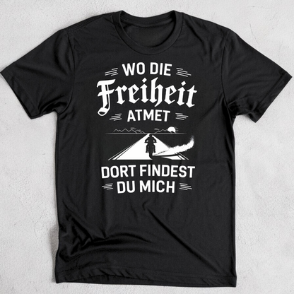 Wo die Freiheit atmet, dort findest du mich! - Herren T-Shirt