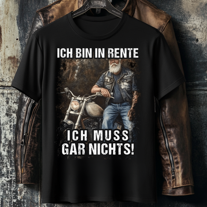 Ich bin in Rente (Ich muss gar nichts!) - Herren T-Shirt