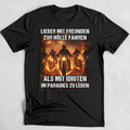 Lieber mit Freunden zur Hölle fahren - T-Shirt