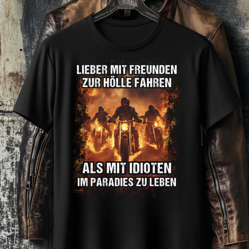 Lieber mit Freunden zur Hölle fahren - T-Shirt