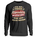 Ich bin dieser legendäre Motorradfahrer - Sweatshirt