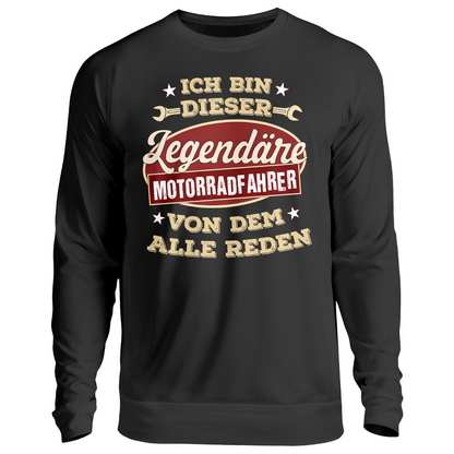 Ich bin dieser legendäre Motorradfahrer - Sweatshirt