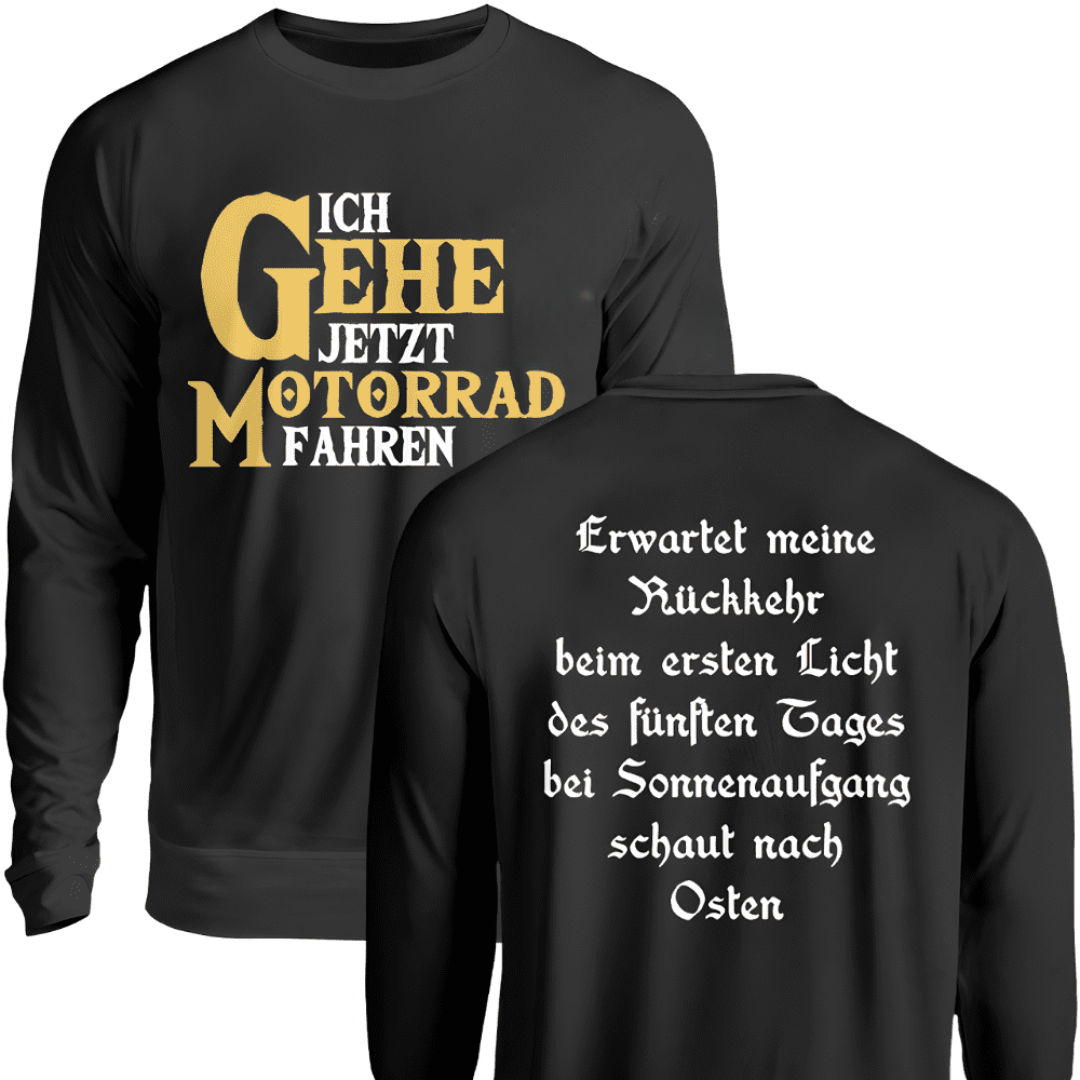 Ich gehe jetzt Motorrad fahren - Sweatshirt (Beidseitig bedruckt)