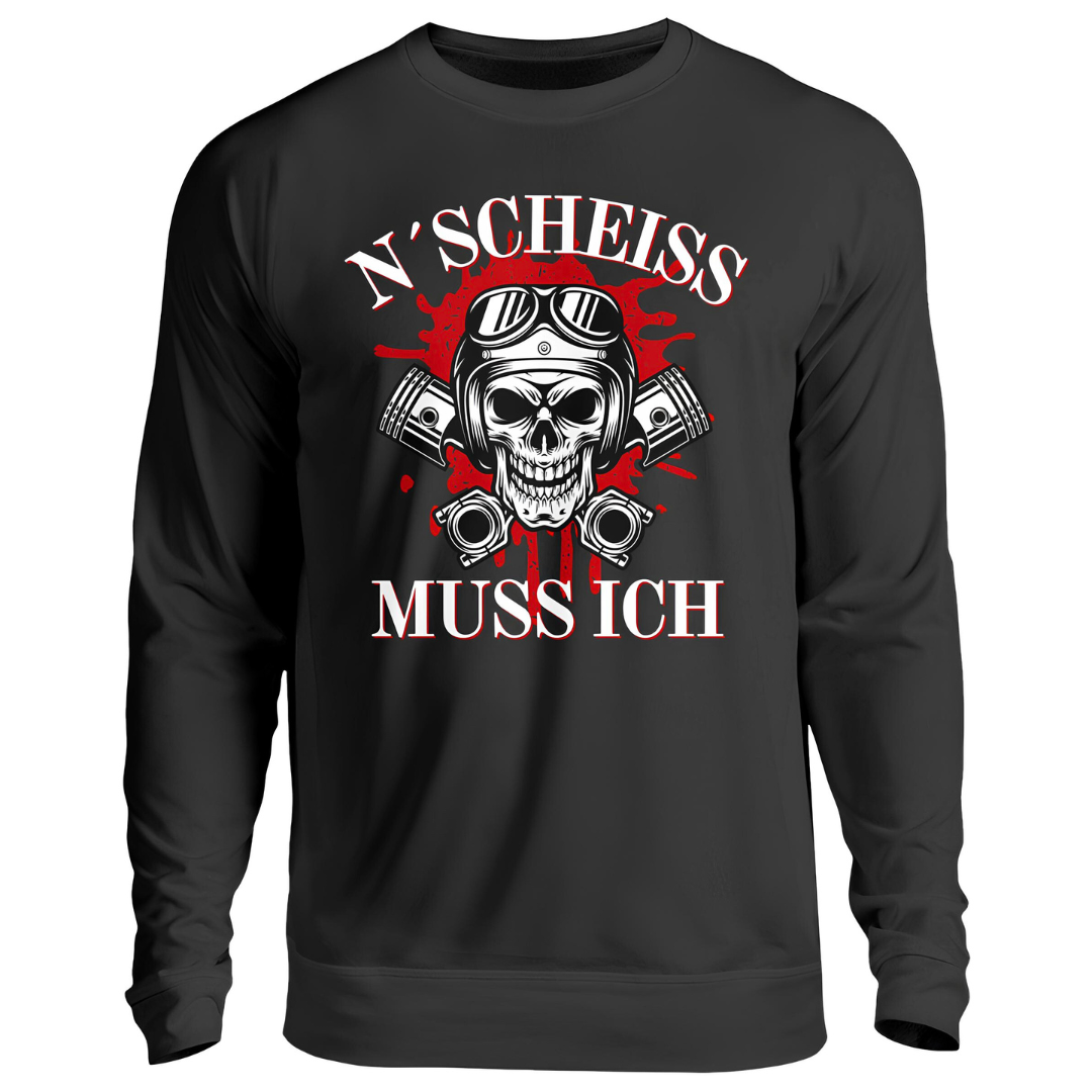 N´Scheiß muss ich! - Sweatshirt
