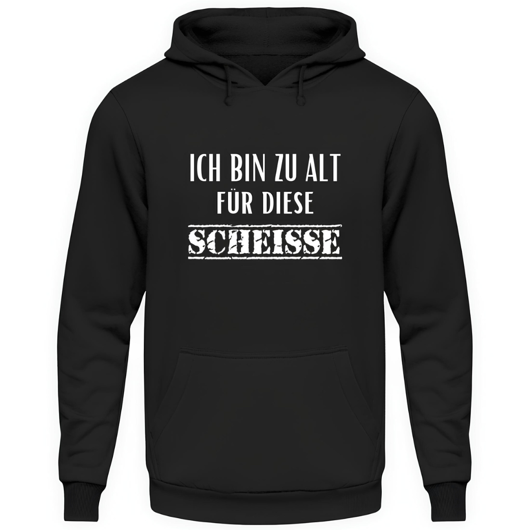 Ich bin zu alt - Unisex Hoodie