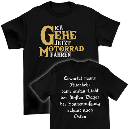 Ich gehe jetzt Motorrad fahren - T-Shirt (Beidseitig bedruckt)