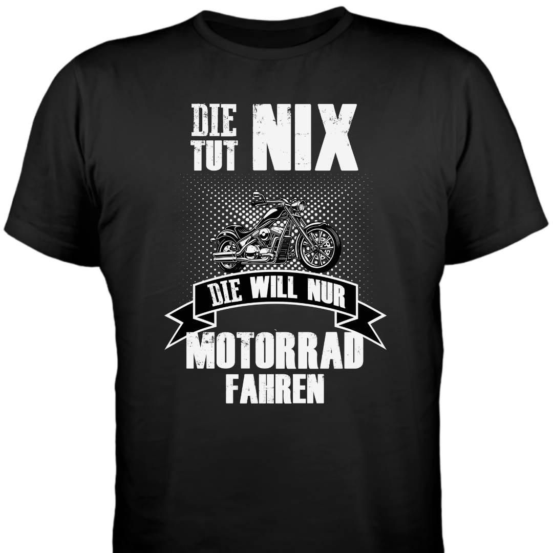 Die tut nix. Die will nur Motorrad fahren! - Damen T-Shirt