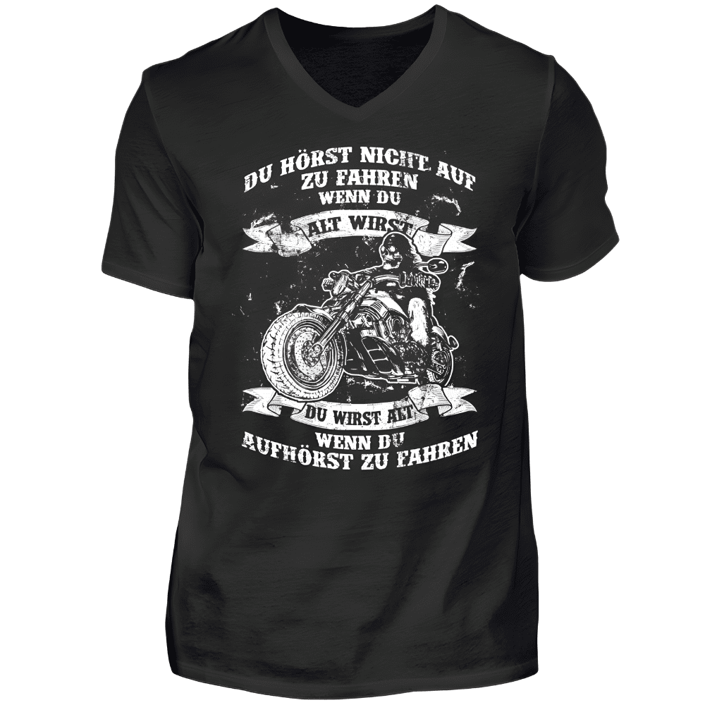 Du hörst nicht auf zu fahren - T-Shirt V-Ausschnitt
