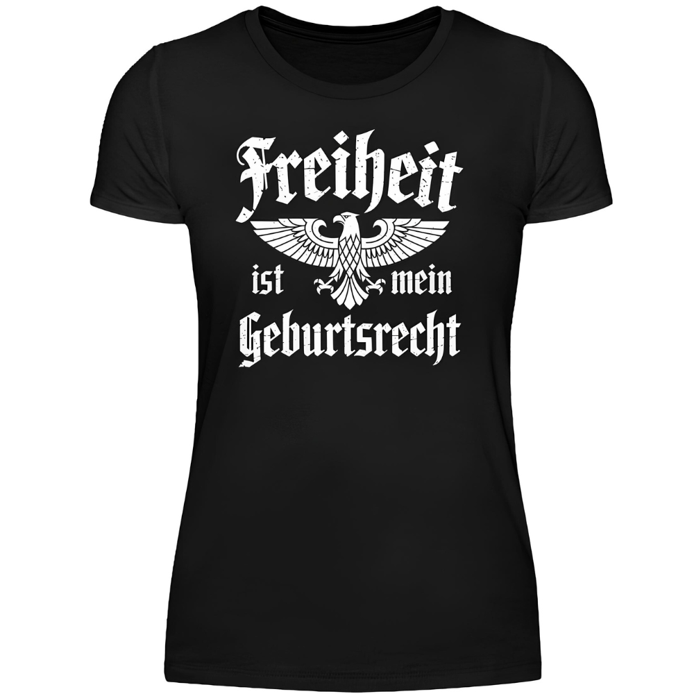 Freiheit ist mein Geburtsrecht - Premium Damen T-Shirt