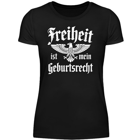 Freiheit ist mein Geburtsrecht - Premium Damen T-Shirt