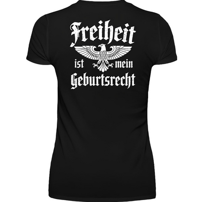 Freiheit ist mein Geburtsrecht - Premium Damen T-Shirt Rückendruck