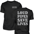 Loud pipes save lives - T-Shirt (Beidseitig bedruckt)
