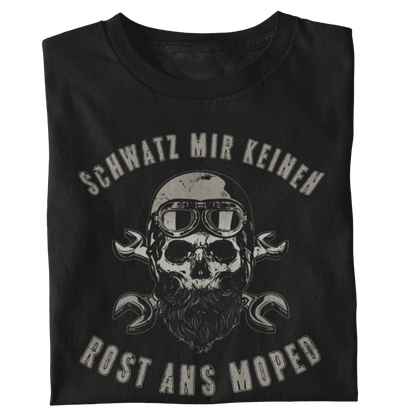 Schwatz mir keinen Rost ans Moped - T-Shirt
